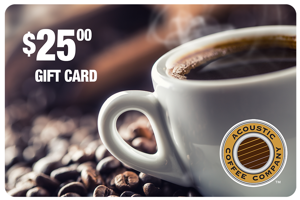Acoustic Coffee $25 Gift Card